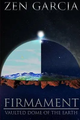 Firmamento: Cúpula de la Tierra - Firmament: Vaulted Dome of the Earth