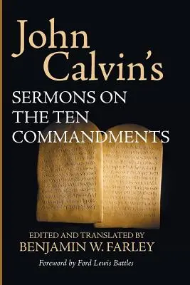 Sermones de Juan Calvino sobre los Diez Mandamientos - John Calvin's Sermons on the Ten Commandments