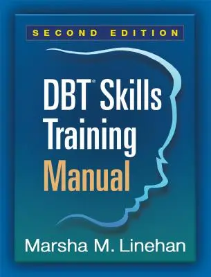 Manual de entrenamiento en habilidades de TDC, segunda edición - Dbt Skills Training Manual, Second Edition