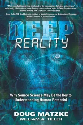 Realidad profunda: Por qué la ciencia de las fuentes puede ser la clave para entender el potencial humano - Deep Reality: Why Source Science May Be the Key to Understanding Human Potential