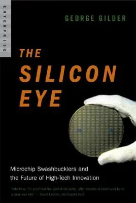 Silicon Eye: Los espadachines del microchip y el futuro de la innovación en alta tecnología - Silicon Eye: Microchip Swashbucklers and the Future of High-Tech Innovation