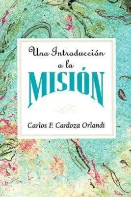 Una Introduccin a la Misin Aeth: Una Introduccin a la Misin Aeth - Una Introduccin a la Misin Aeth: An Introduction to Missions Spanish