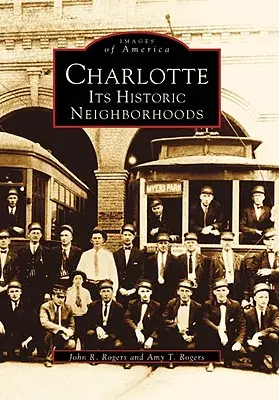 Charlotte: Sus barrios históricos - Charlotte: Its Historic Neighborhoods