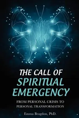 La Llamada de Emergencia Espiritual: De la Crisis Personal a la Transformación Personal - The Call of Spiritual Emergency: From Personal Crisis to Personal Transformation