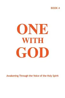 Uno con Dios: Despertar a través de la voz del Espíritu Santo - Libro 4 - One With God: Awakening Through the Voice of the Holy Spirit - Book 4