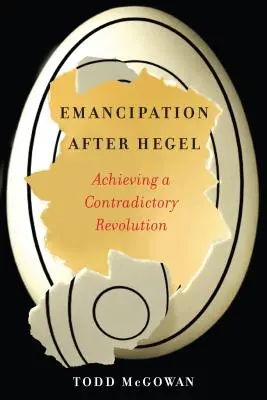 La emancipación después de Hegel: Hacia una revolución contradictoria - Emancipation After Hegel: Achieving a Contradictory Revolution