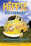 Diccionario hippie: Enciclopedia cultural de los años sesenta y setenta - Hippie Dictionary: A Cultural Encyclopedia of the 1960s and 1970s