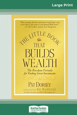 El pequeño libro que crea riqueza: La fórmula demoledora para encontrar grandes inversiones (Pequeños libros. Grandes beneficios) - The Little Book That Builds Wealth: The Knockout Formula for Finding Great Investments (Little Books. Big Profits)