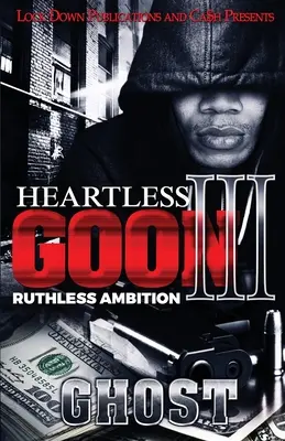 Matón sin corazón 3: Ambición despiadada - Heartless Goon 3: Ruthless Ambition