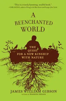 Un mundo reencantado: La búsqueda de un nuevo vínculo con la naturaleza - A Reenchanted World: The Quest for a New Kinship with Nature