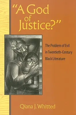 ¿Un Dios de justicia? El problema del mal en la literatura negra del siglo XX - A God of Justice?: The Problem of Evil in Twentieth-Century Black Literature