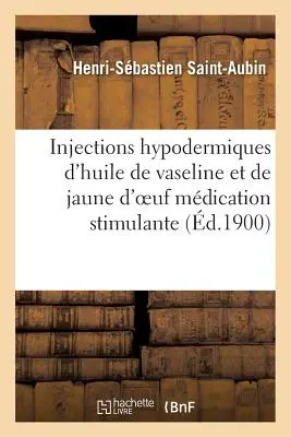 Injections Hypodermiques d'Huile de Vaseline Et de Jaune d'Oeuf Mdication Stimulante