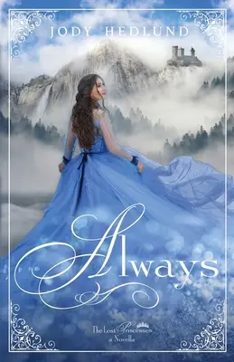 Siempre: Una novela de princesas perdidas - Always: A Lost Princesses Novella