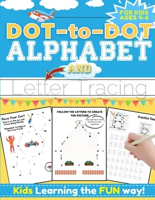 Abecedario Punto a Punto y Trazado de Letras para Niños de 4 a 6 Años: Un Libro de Trabajo Divertido e Interactivo para que los Niños Aprendan el Abecedario con líneas punto a punto, formas, - Dot-to-Dot Alphabet and Letter Tracing for Kids Ages 4-6: A Fun and Interactive Workbook for Kids to Learn the Alphabet with dot-to-dot lines, shapes,