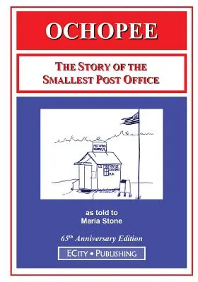 Ochopee: La historia de la oficina de correos más pequeña - Ochopee: The Story of the Smallest Post Office