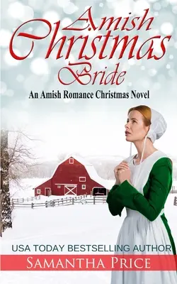 Amish Christmas Bride: Una novela navideña de romance amish - Amish Christmas Bride: An Amish Romance Christmas Novel