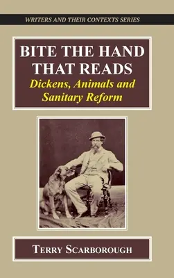 Muerde la mano que lee: Dickens, los animales y la reforma sanitaria - Bite the Hand That Reads: Dickens, Animals, and Sanitary Reform