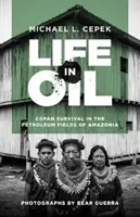 La vida en el petróleo: La supervivencia de las Cofn en los yacimientos petrolíferos de la Amazonia - Life in Oil: Cofn Survival in the Petroleum Fields of Amazonia