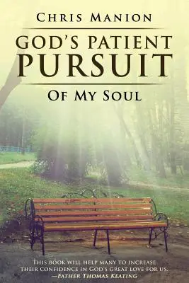 La paciente búsqueda de Dios por mi alma - God's Patient Pursuit of My Soul