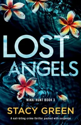 Ángeles perdidos: Un thriller policíaco lleno de suspense que te hace morderte las uñas - Lost Angels: A nail-biting crime thriller packed with suspense