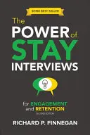 El poder de las entrevistas de permanencia para el compromiso y la retención: Segunda edición - The Power of Stay Interviews for Engagement and Retention: Second Edition