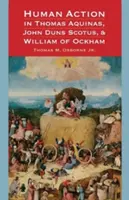 La acción humana en Tomás de Aquino, Juan Duns Escoto y Guillermo de Ockham - Human Action in Thomas Aquinas, John Duns Scotus, and William of Ockham
