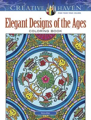 Libro para colorear Creative Haven Elegant Designs of the Ages - Creative Haven Elegant Designs of the Ages Coloring Book