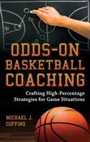 Las Probabilidades de Entrenar Baloncesto: Elaborando Estrategias de Alto Porcentaje para Situaciones de Juego - Odds-On Basketball Coaching: Crafting High-Percentage Strategies for Game Situations