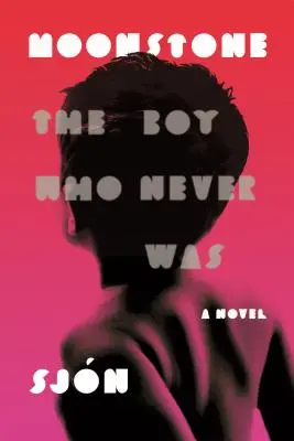 Piedra Lunar El niño que nunca fue: Una novela - Moonstone: The Boy Who Never Was: A Novel