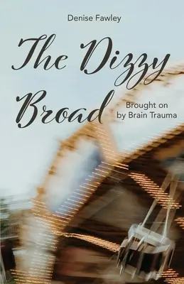 La Ancha Mareada Traumatismos cerebrales - The Dizzy Broad: Brought on by Brain Trauma