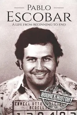 Pablo Escobar: Una vida de principio a fin - Pablo Escobar: A Life From Beginning to End