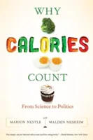 Por qué cuentan las calorías: De la ciencia a la política - Why Calories Count: From Science to Politics