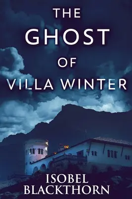 El fantasma de Villa Winter: Edición en letra grande - The Ghost Of Villa Winter: Large Print Edition