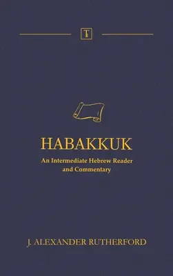 Habacuc: Lectura y comentario de hebreo intermedio - Habakkuk: An Intermediate Hebrew Reader and Commentary