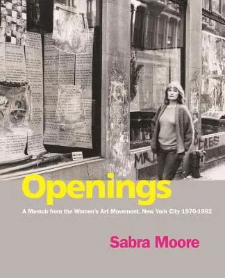 Aperturas: A Memoir from the Women's Art Movement, New York City 1970-1992 (Aperturas: memorias del movimiento artístico de mujeres, Nueva York 1970-1992) - Openings: A Memoir from the Women's Art Movement, New York City 1970-1992