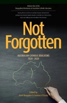 No olvidados: Educadores católicos australianos 1820-2020 - Not Forgotten: Australian Catholic Educators 1820-2020