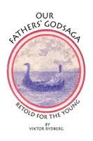 La saga de nuestros padres: Contada de nuevo para los jóvenes - Our Fathers' Godsaga: Retold for the Young