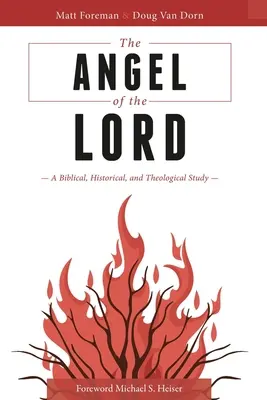 El ángel de Yahveh: estudio bíblico, histórico y teológico - The Angel of the LORD: A Biblical, Historical, and Theological Study