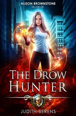 El cazador drow: Una aventura de acción y fantasía urbana - The Drow Hunter: An Urban Fantasy Action Adventure