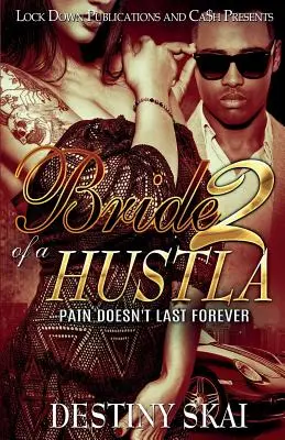 Bride of a Hustla 2: El dolor no dura para siempre - Bride of a Hustla 2: Pain Doesn't Last Forever