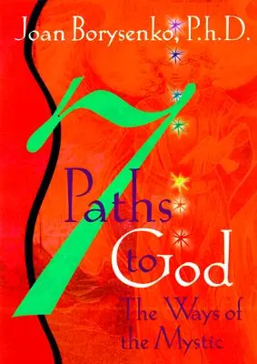 7 caminos hacia Dios: Los caminos del místico - 7 Paths to God: The Ways of the Mystic