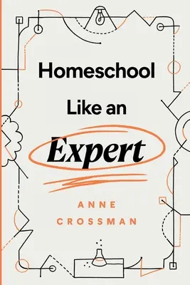 Educar en casa como un experto - Homeschool Like an Expert