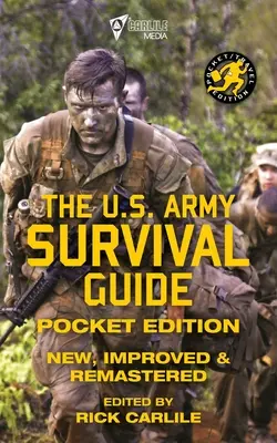 La Guía de Supervivencia del Ejército de los EE.UU. - Edición de Bolsillo: Nueva, mejorada y remasterizada - The US Army Survival Guide - Pocket Edition: New, Improved and Remastered