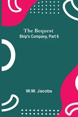 The Bequest; Ship'S Company, Parte 6 - The Bequest; Ship'S Company, Part 6