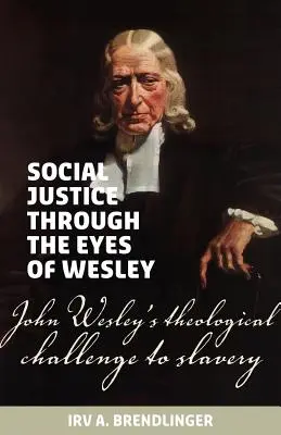 La justicia social a través de los ojos de Wesley: El desafío teológico de John Wesley a la esclavitud - Social justice through the eyes of Wesley: John Wesley's theological challenge to slavery