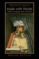 Hecho con palabras: Hobbes sobre el lenguaje, la mente y la política - Made with Words: Hobbes on Language, Mind, and Politics