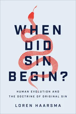¿Cuándo comenzó el pecado?: La evolución humana y la doctrina del pecado original - When Did Sin Begin?: Human Evolution and the Doctrine of Original Sin