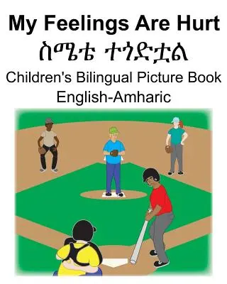 Inglés-amárico Mis sentimientos están heridos/ስሜቴ ተጎድቷል Libro ilustrado bilingüe para niños - English-Amharic My Feelings Are Hurt/ስሜቴ ተጎድቷል Children's Bilingual Picture Book