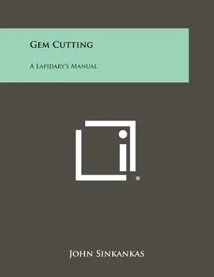Corte de gemas: Manual del Lapidario - Gem Cutting: A Lapidary's Manual