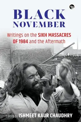Noviembre negro: Escritos sobre las masacres sij de 1984 y sus consecuencias - Black November: Writings on the Sikh Massacres of 1984 and the Aftermath